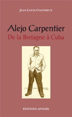 Alejo Carpentier - de la Bretagne à Cuba