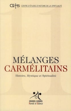 Mélanges carmélitains Tome 11 - histoire, mystique et spiritualité