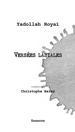 Versees labiales - yadollah royai - traduction et preface christophe balay