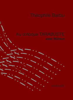 Au colloque Tarabuste avec Watson