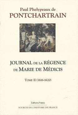 Journal de la régence de Marie de Médicis t.2 (1616-1620)