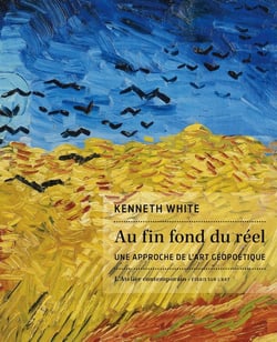 Au fin fond du réel : Une approche de l'art géopoétique