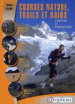 Courses nature, trails et raids - s'initier et progresser