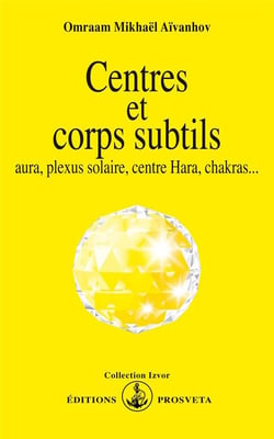 Centres et corps subtils - aura, plexus solaire, centre hara, chakras...