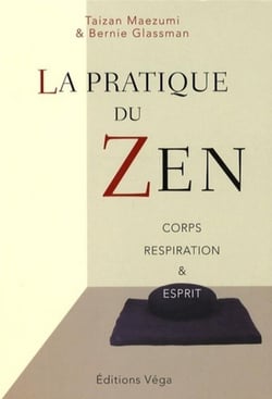 La pratique du zen - corps, respiration et esprit