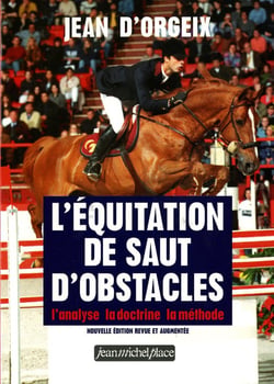 L'équitation de saut d'obstacles - l'analyse, la doctrine, la méthode