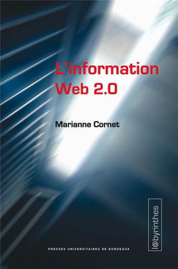 La dynamique complexe de l information web 2.0 - agrégateurs, blogs, réseaux sociaux, sites d'information et interfaces participatives