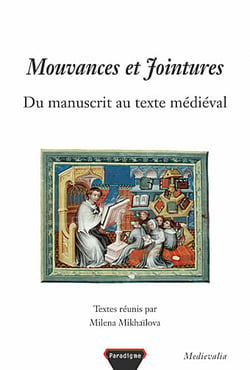 Mouvances et jointures - du manuscrit au texte medieval