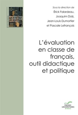 L'evaluation en classe de francais, outil didactique et politique