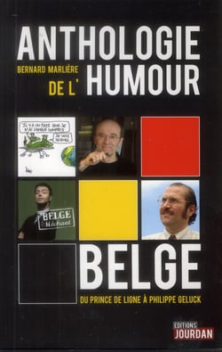 Anthologie de l'humour belge - du prince de ligne a philippe geluk