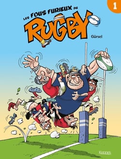Les fous furieux du rugby Tome 1