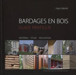 Bardages en bois - guide pratique - matériau, étude, réalisation