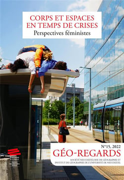 Géo-regards : Géo-Regards n° 15, 2022 : Corps et espaces en temps de crises : perspectives féministes