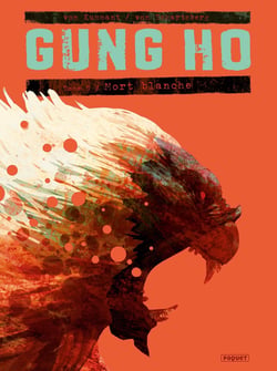 Gung Ho Tome 5 : mort blanche