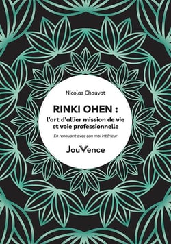 Rinki Ohen : l'art d'allier mission de vie et voie professionnelle - en renouant avec son moi intérieur