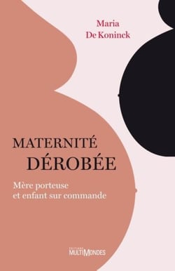 Maternité dérobée - mère porteuse et enfant sur commande