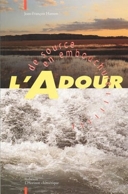 L'adour, de source en embouchure