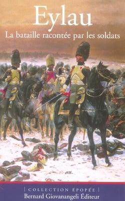 Eylau - la bataille racontee par les soldats