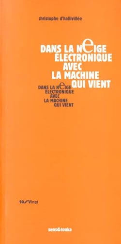 Dans la neige electronique avec la machine qui vient