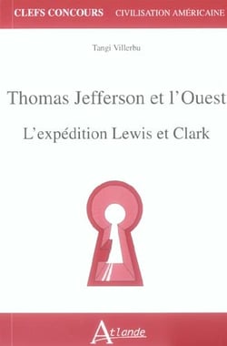Thomas jefferson et l'ouest - l'expédition lewis et clark