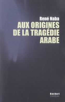 Aux origines de la tragédie arabe