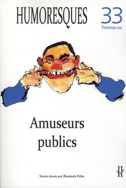 Humoresques, n°33/printemps 2011 : Amuseurs publics