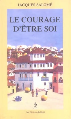 Le courage d'etre soi
