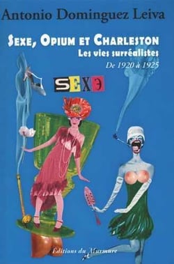 Sexe, opium et charleston Tome 2 - les vies surréalistes de 1920 à 1925