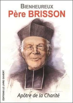 Bienheureux Père Brisson : Apôtre de la Charité
