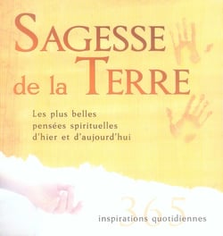 Sagesse de la Terre - les plus belles pensées spirituelles d'hier et d'aujourd'hui