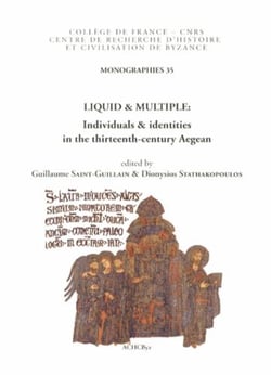 Liquid & multiple - individuals & identities in the thirteenth-century Aegean
