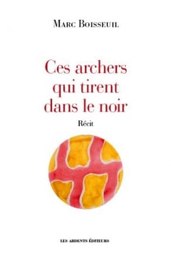 Ces archers qui tirent dans le noir