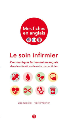 Mes fiches en anglais - le soin infirmier - communiquer facilement en anglais dans les situations de soins du quotidien