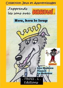 Hou, hou le loup : j'apprends les sons avec kakoué