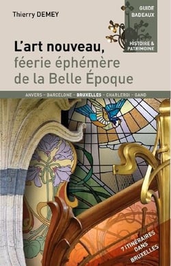 Guides badeaux t.14 : l'art nouveau, féerie éphémère de la Belle Epoque