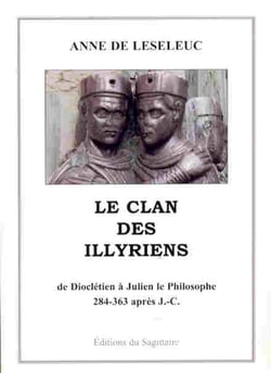 Le clan des illyriens, de dioclétien à julien le philosophe
