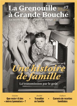La grenouille à grande bouche n.7 - une histoire de famille - la transmission par le goût