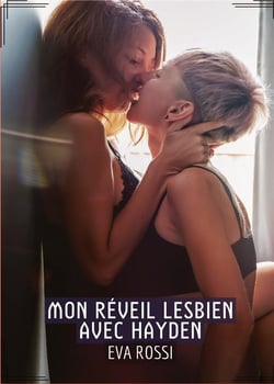 Mon réveil Lesbien avec Hayden : Conte Érotique Interdit de Sexe Hard Français
