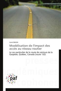 Modélisation de l'impact des accès au réseau routier - le cas particulier de la route de ceinture de la Gaspésie, Québec, Canada (route 132)