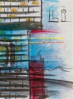 Finding buildings - chalk drawings by marianne burkhalter /anglais/allemand
