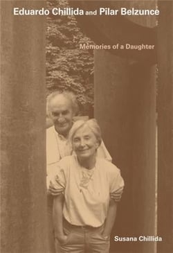 Living art : Eduardo Chillida and Pilar Belzunce, my parents