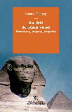 Au-delà du plaisir visuel - féminisme, énigmes, cinéphilie