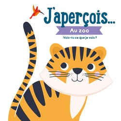 J'aperçois... : au zoo : vois-tu ce que je vois ?