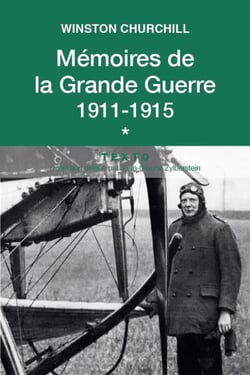 Mémoires de la Grande Guerre Tome 1 - 1911-1915