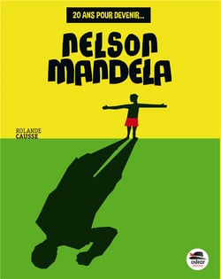 20 ans pour devenir... : Nelson Mandela