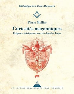 Curiosités maçonniques : énigmes, intrigues et secrets dans les loges