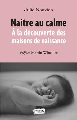 Naître au calme - à la découverte des maisons de naissance