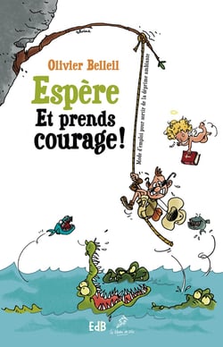 Espère et prends courage - petit mode d'emploi pour sortir de la déprime ambiante