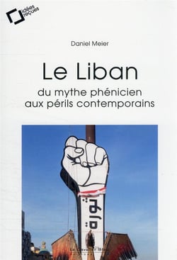 Le Liban : du mythe phénicien aux périls contemporains - idées reçues sur un état à la dérive