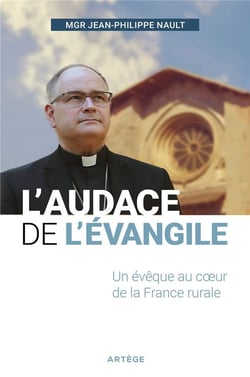 L'audace de l'evangile - un évêque au coeur de la france rurale